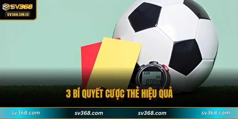 3 bí quyết cược thẻ hiệu quả