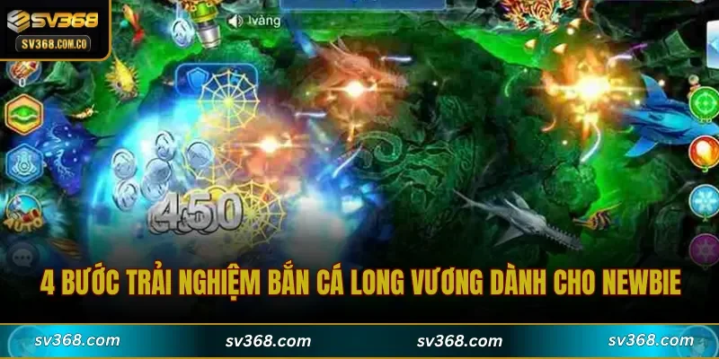 4 bước trải nghiệm Bắn Cá Long Vương dành cho newbie