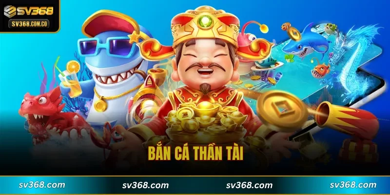 Bắn Cá Thần Tài