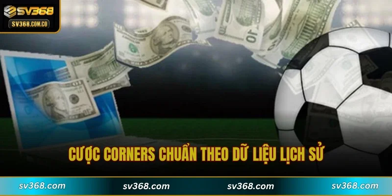 Cược corners chuẩn theo dữ liệu lịch sử