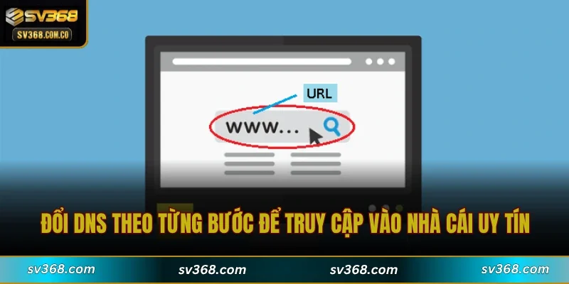 Đổi DNS theo từng bước để truy cập vào nhà cái uy tín