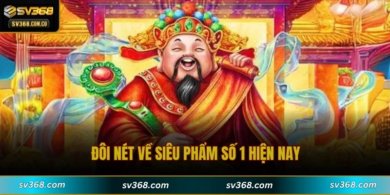 Đôi nét về siêu phẩm số 1 hiện nay