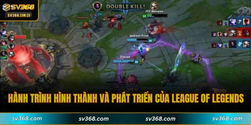 Hành trình hình thành và phát triển của League Of Legends