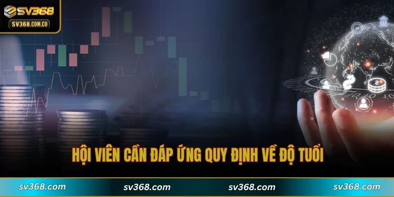Hội viên cần đáp ứng quy định về độ tuổi