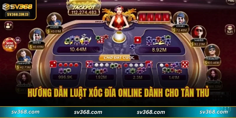 Hướng dẫn luật Xóc Đĩa Online dành cho tân thủ
