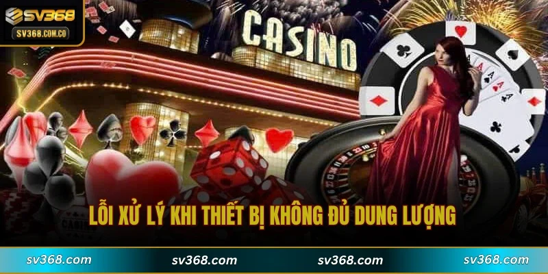 Lỗi xử lý khi thiết bị không đủ dung lượng