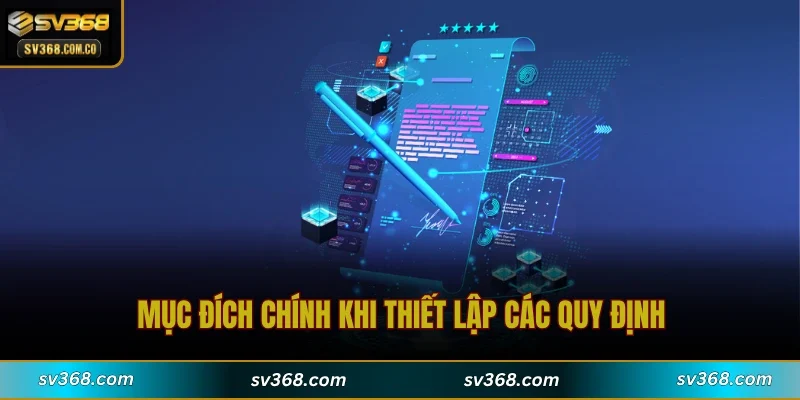 Mục đích chính khi thiết lập các quy định