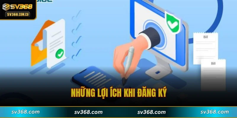 Những lợi ích khi đăng ký