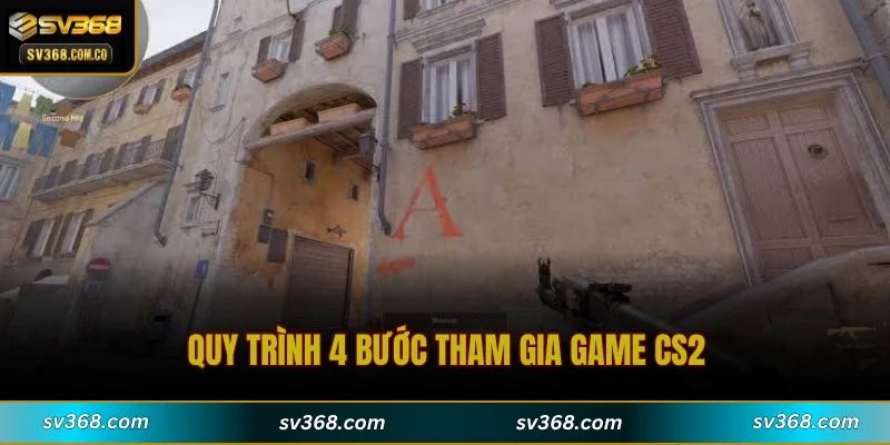 Quy trình 4 bước tham gia game CS2