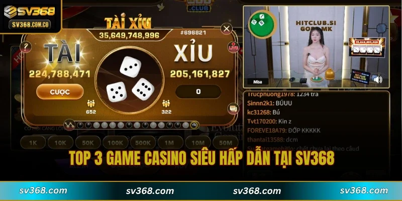 Top 3 game casino siêu hấp dẫn tại SV368